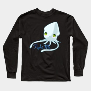 Fight Me Squid Long Sleeve T-Shirt